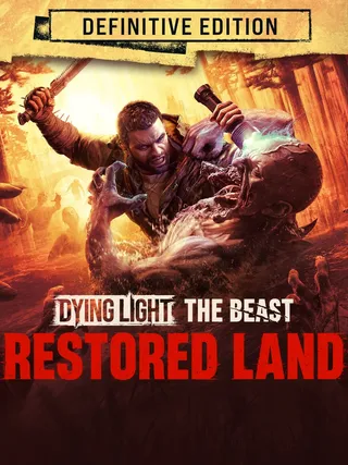 Dying Light: The Beast Restored Land Definitive Edition, обложка